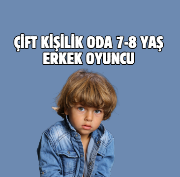 Çift Kişilik Oda 7-8 Yaş Erkek Oyuncu Sunum LŞ 