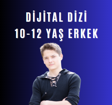 Dijital Dizi 10-12 Yaş Erkek